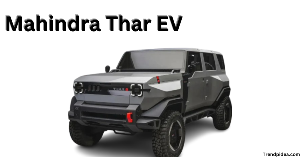 New 2026 Mahindra Thar EV Launch Date ,Feature ,Price , And More details Best "