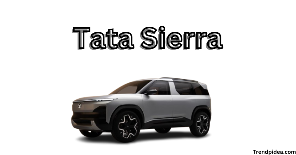 2025 Tata Sierra Price जाने कब होगी लांच, और कितनी होगी कीमत "