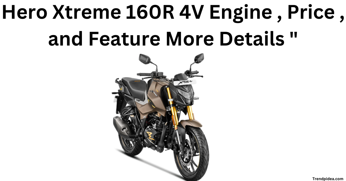 Hero Xtreme 160R 4V Engine , Price , and Feature More Details "